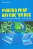 Giáo trình phương pháp dạy học tin học (phần phương pháp giảng dạy cụ thể)