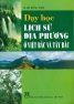 Dạy học lịch sử địa phương ở Việt Bắc và Tây Bắc